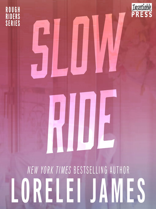 Title details for Slow Ride by Lorelei James - Available